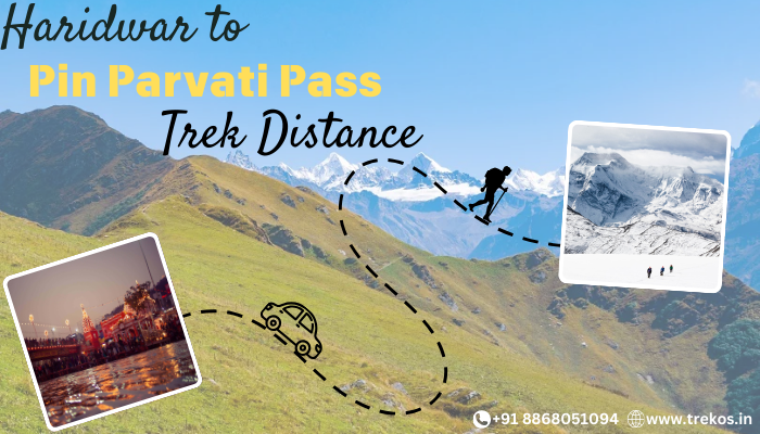 Haridwar to Pin Parvati Pass Trek distance