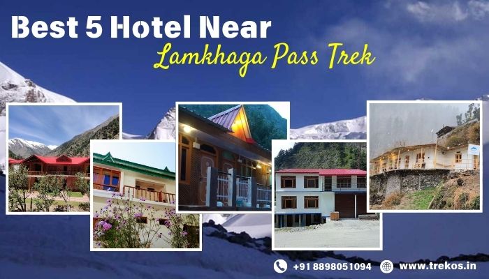 Best 5 Hotels in Lamkhaga Pass Trek