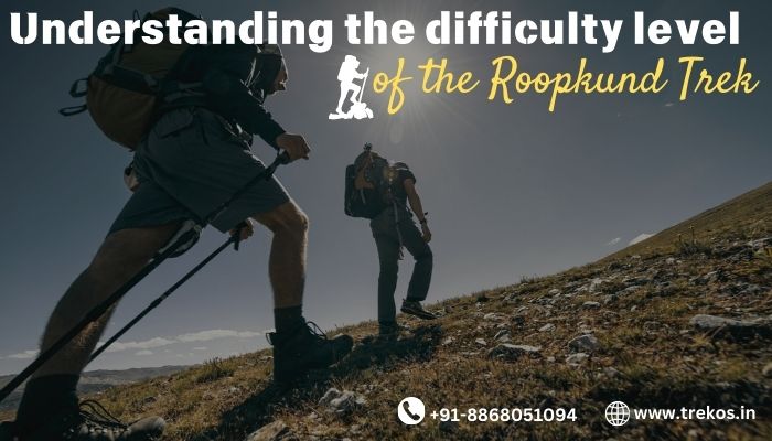 Understanding the difficulty levels of Roopkund Trek